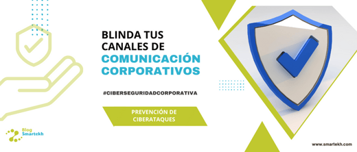 PREVENCIÓN DE CIBERATAQUES: BLINDANDO LOS CANALES DE COMUNICACIÓN CORPORATIVOS