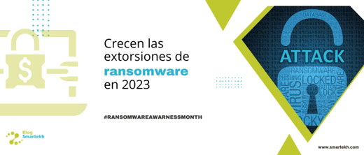 LA EXTORSIÓN DE RANSOMWARE SE DISPARA EN 2023: ¿ESTÁS PREPARADO?