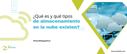 ¿TE SIENTES SEGURO EN LA NUBE? CONOCE LOS TIPOS DE ALMACENAMIENTO QUE EXISTEN
