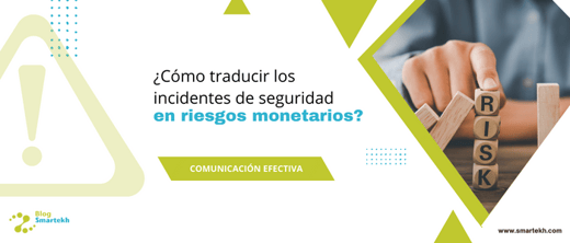 ¿CÓMO TRADUCIR LOS RIESGOS DE SEGURIDAD Y FRAUDE EN RIESGOS MONETARIOS PARA EL NEGOCIO?