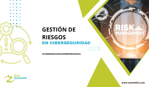 GESTIÓN DE RIESGOS EN CIBERSEGURIDAD EMPRESARIAL
