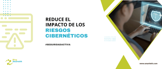 ¿CÓMO REDUCIR EL IMPACTO DEL RIESGO CIBERNÉTICO?