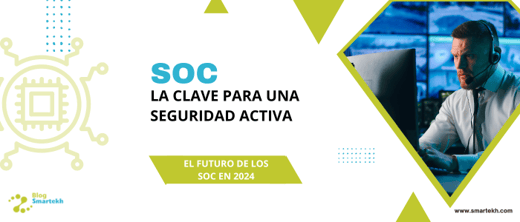 CENTRO DE OPERACIONES DE SEGURIDAD: LA CLAVE PARA PROTEGER TU EMPRESA