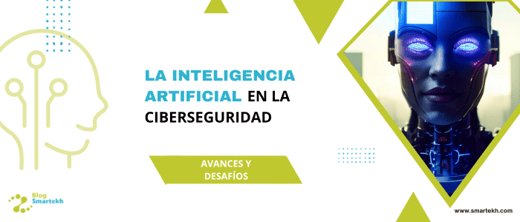 LA INTELIGENCIA ARTIFICIAL EN LA CIBERSEGURIDAD: AVANCES Y DESAFÍOS