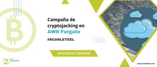 CAMPAÑA DE CRYPTOJACKING SCARLETEEL: EXPLOTANDO AWS FARGATE EN UN ATAQUE CONTINUO