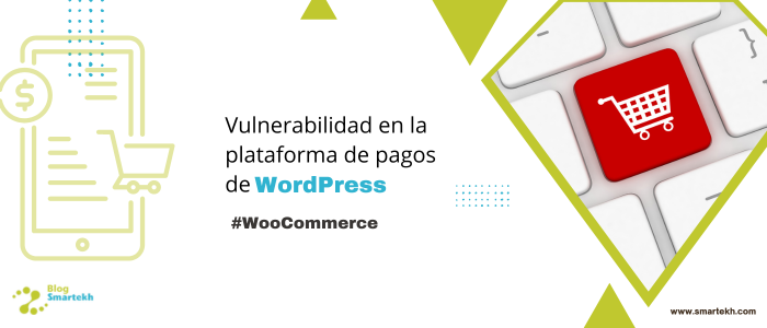 Vulnerabilidad de WooComerce Payments en Wordpress