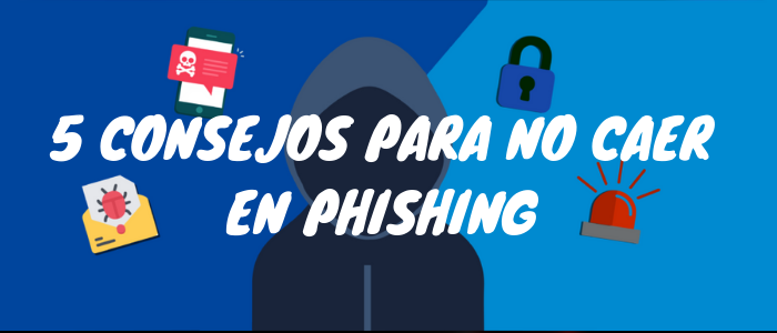 Encabezado 5 Consejos para no caer en Phishing