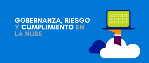 Gobernanza, Riesgo y Cumplimiento en la Nube