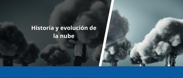 Historia y evolución de la nube