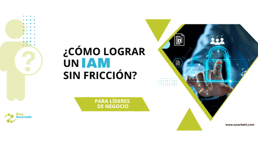 IAM sin fricción para líderes de negocio