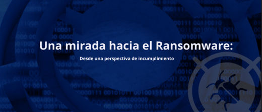 Una mirada hacia el Ransomware: Desde una perspectiva de incumplimiento