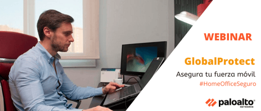 WEBINAR: Asegurando el #HomeOffice usando GlobalProtect