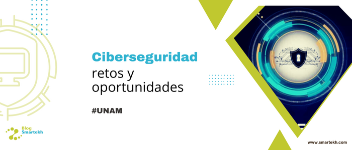 CHARLA UNAM] INDUSTRIA  - CIBERSEGURIDAD, RETOS Y OPORTUNIDADES.