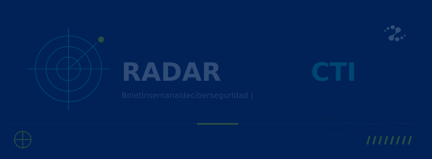Las amenazas evolucionan cada semana. El problema es que muchas organizaciones siguen reaccionando… cuando el impacto ya ocurrió. En esta edición de #RadarCTI compartimos los acontecimientos de ciberseguridad más relevantes del 4 al 12 de mayo: